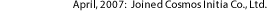 April, 2007:  Joined Cosmos Initia Co., Ltd.