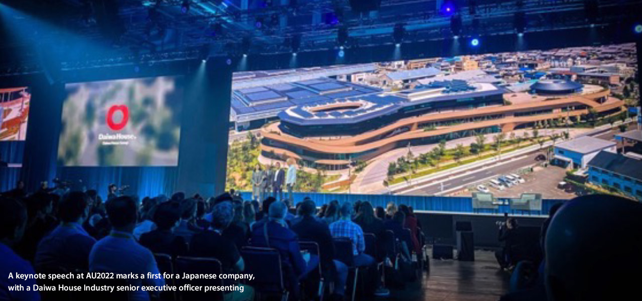 A keynote speech at AU2022 marks a first for a Japanese company, with a Daiwa House Industry senior executive officer presenting