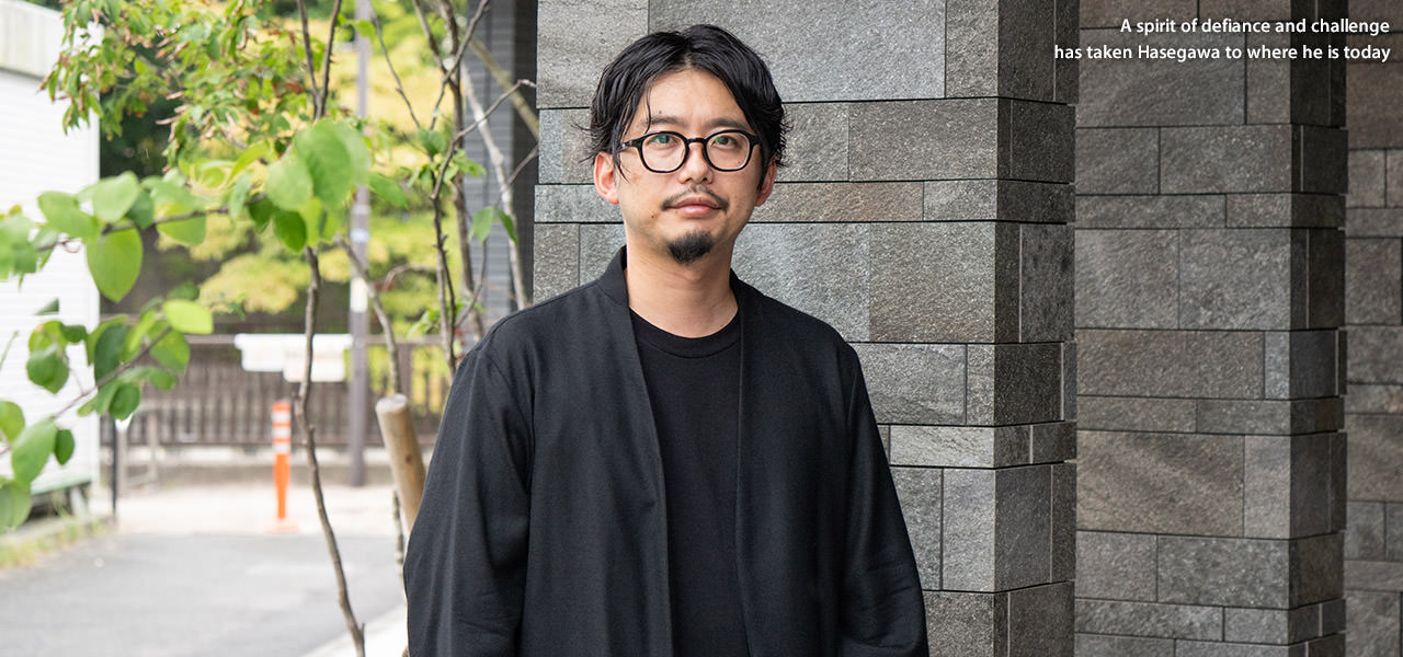 A spirit of defiance and challenge has taken Hasegawa to where he is today