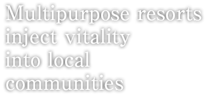 Multipurpose resorts inject vitality into local communities