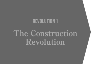 REVOLUTION 1 The Construction Revolution