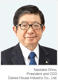 Naotake Ohno, President and COO Daiwa House Industry Co., Ltd.