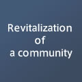 Revitalization of a community