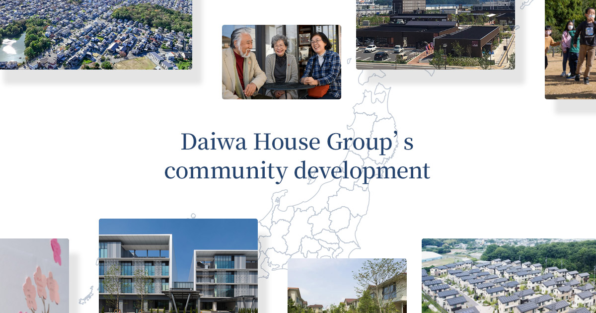 Daiwa House Group's community development | Daiwa House Industry