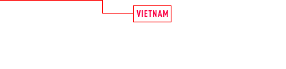 VIETNAM Construction, Industrial park development Outsourced services, Factory rental business Development and operation of logistics facilities Real estate development, Serviced apartment