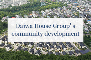 Daiwa House Group's community development