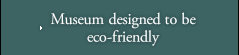 Museum designed to be eco-friendly